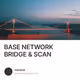 BASE NETWORK  BRIDGE & SCAN
