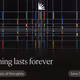 Nothing lasts forever