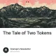 The Tale of Two Tokens