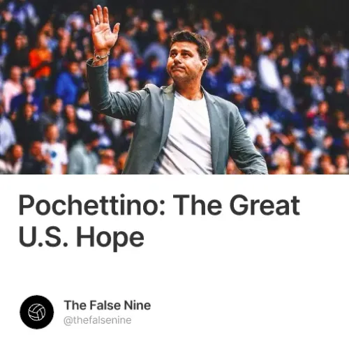 Pochettino: The Great U.S. Hope