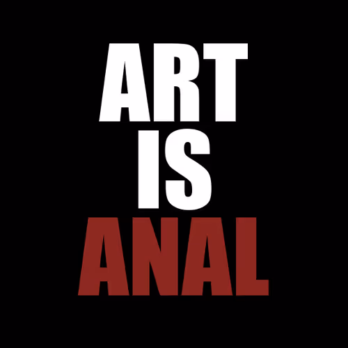 Art is anal