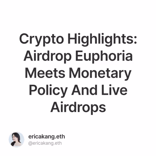 Crypto Highlights: Airdrop Euphoria Meets Monetary Policy And Live Airdrops