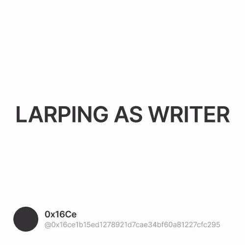 LARPING AS WRITER