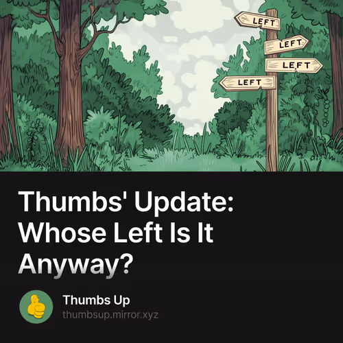 Thumbs' Update: Whose Left Is It Anyway?