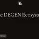 The DEGEN Ecosystem