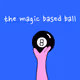 The Magic Based Ball