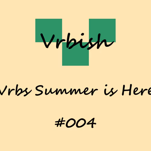 Vrbs Summer is Here