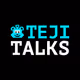 TEJI TALKS