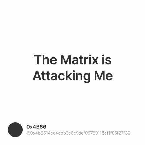 The Matrix is Attacking Me