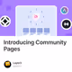 Introducing Community Pages