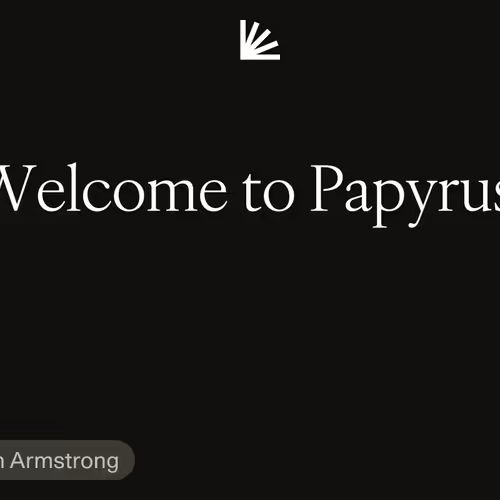 Welcome to Papyrus!