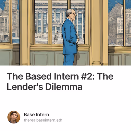 The Based Intern #2: The Lender's Dilemma
