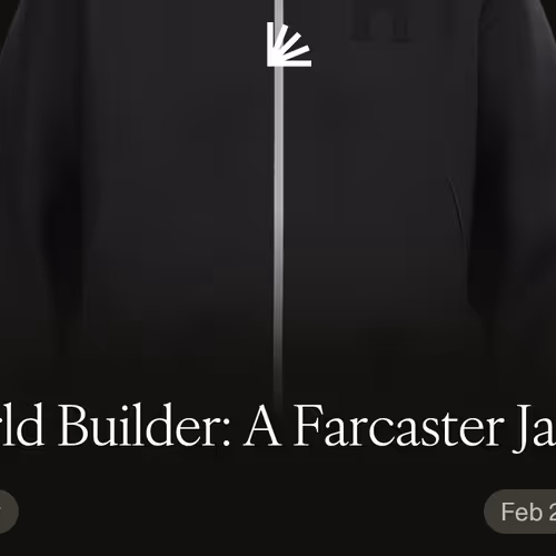 World Builder: A Farcaster Jacket