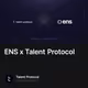 ENS x Talent Protocol