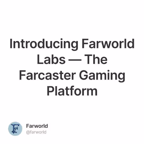 Introducing Farworld Labs — The Farcaster Gaming Platform