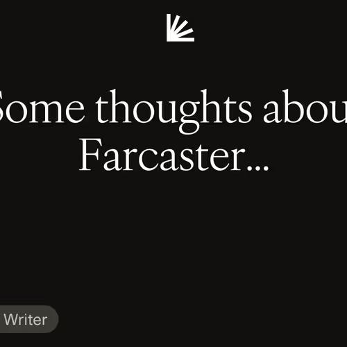 Some thoughts about Farcaster...