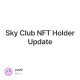 Sky Club NFT Holder Update