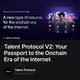 Talent Protocol V2: Your Passport to the Onchain Era of the Internet