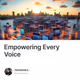 Empowering Every Voice