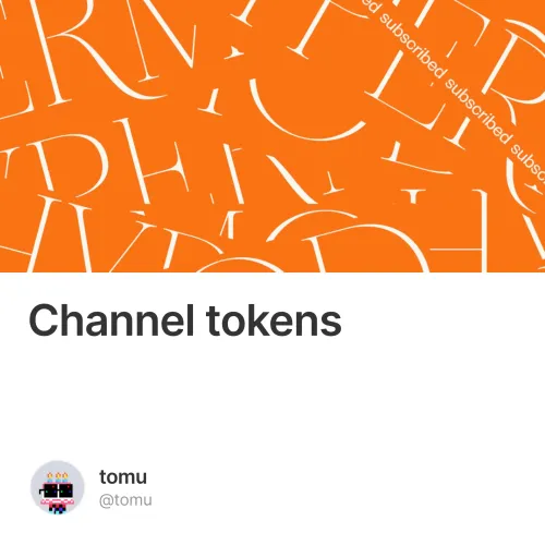 Channel tokens