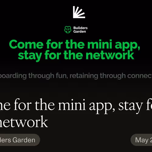 Come for the mini app, stay for the network