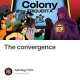The Final Trial: When Colonies Converge