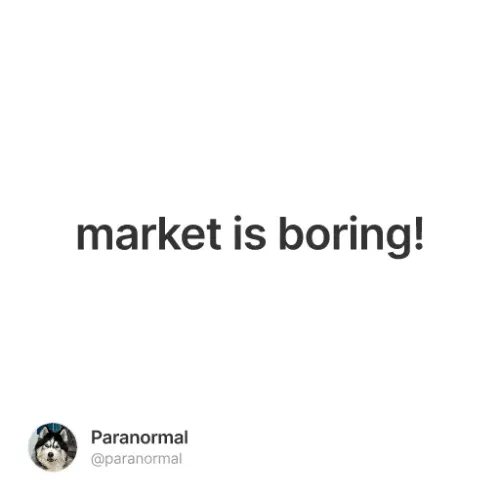 market is boring!