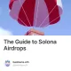 The Guide to Solona Airdrops