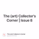 The (art) Collector's Corner | Issue 8