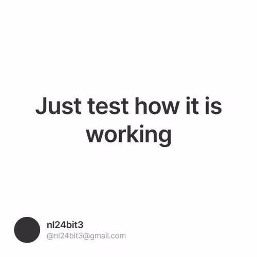 Just test how it is working