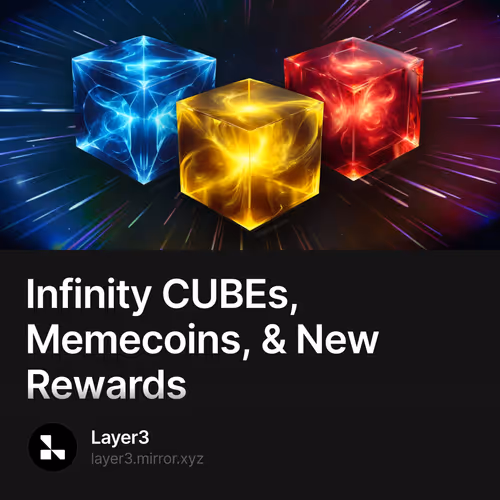 Infinity CUBEs, Memecoins, & New Rewards