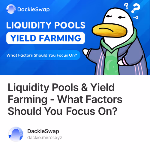 Liquidity Pools & Yield Farming - What Factors Should You Focus On?