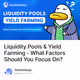 Liquidity Pools & Yield Farming - What Factors Should You Focus On?