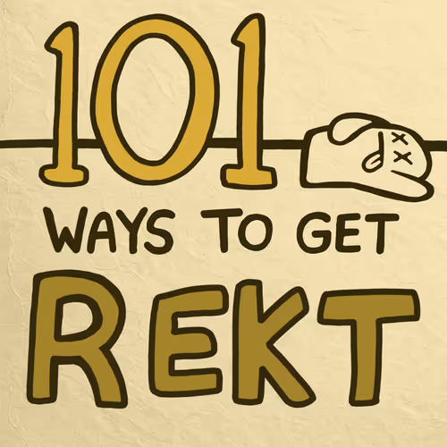 101 ways to get REKT