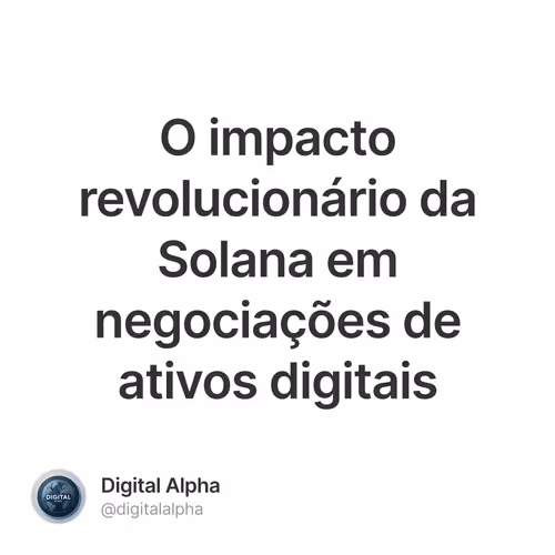 O impacto revolucionário da Solana em negociações de ativos digitais