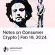 Notes on Consumer Crypto | Feb 16, 2024