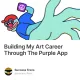 Building My Art Career Through The Purple App