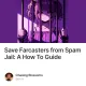 Save Farcasters from Spam Jail: A How To Guide