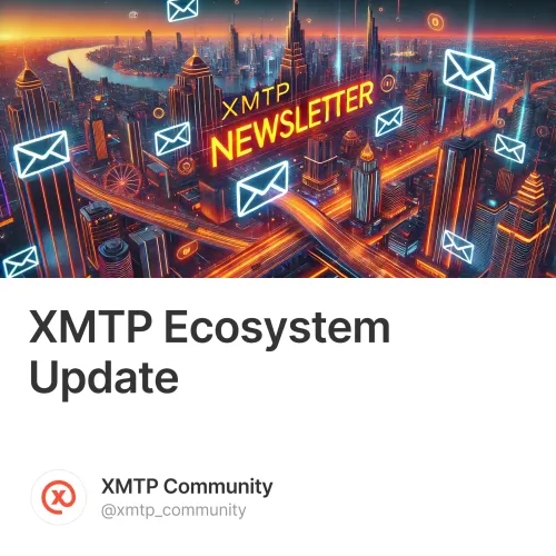 XMTP Ecosystem Update