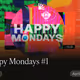 Happy Mondays #1