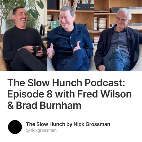The Slow Hunch Podcast: Episode 8 with Fred Wilson & Brad Burnham