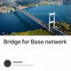 Bridge for Base network