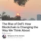 The Rise of DeFi: How Blockchain is Changing the Way We Think About Money