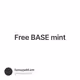 Free BASE mint