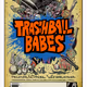 TrashBall Babes