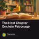The Next Chapter: Onchain Patronage