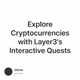 Explore Cryptocurrencies with Layer3's Interactive Quests