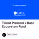 Talent Protocol x Base Ecosystem Fund
