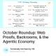October Roundup: Web Proofs, Backrooms, & the Agentic Economy