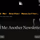 Read Me: Another Newsletter, Yay